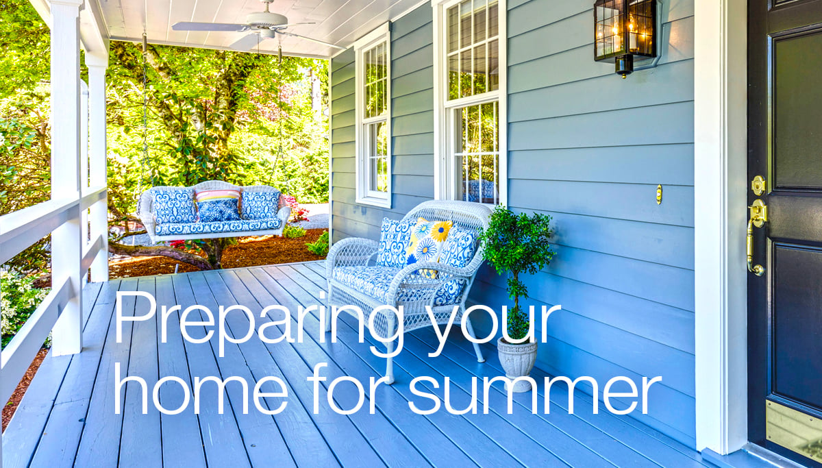 Preparing you home for summer months.